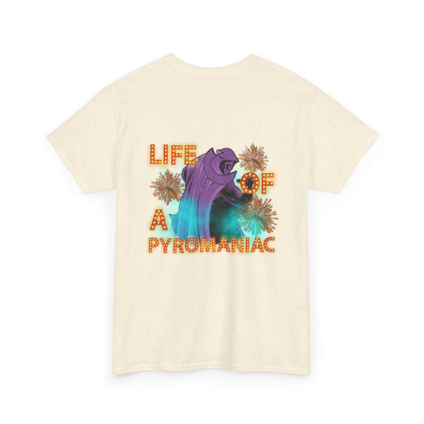 Life of a Pyromaniac Tee