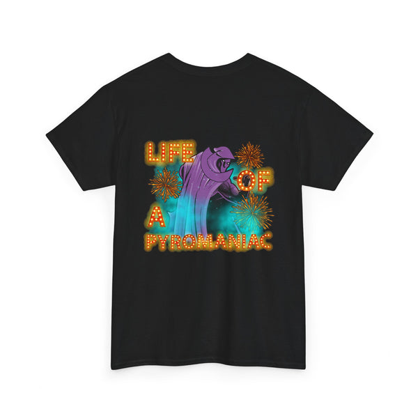 Life of a Pyromaniac Tee